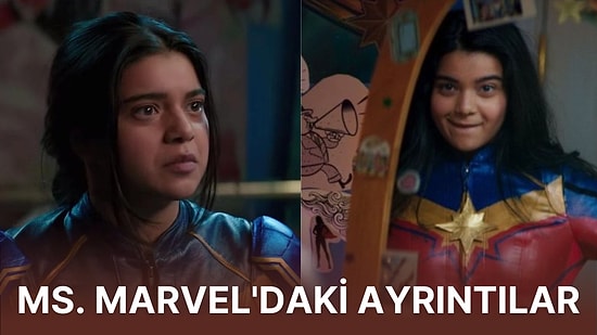 Ms. Marvel'ın İlk Bölümlerindeki Bazı Harika Ayrıntılar ve Gözünüzden Kaçmış Olabilecek 15 Detay