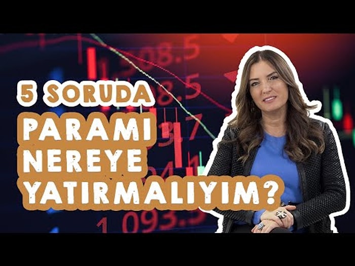 5 Soruda Paramı Nereye Yatırmalıyım? Dolar, Bitcoin, Altın, Fon W// Özlem Denizmen