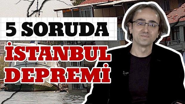 5 Soruda İstanbul'da Deprem! İstanbul'da En Riskli Bölgeler Neresi? Doç. Dr. Ali Özgün Konca