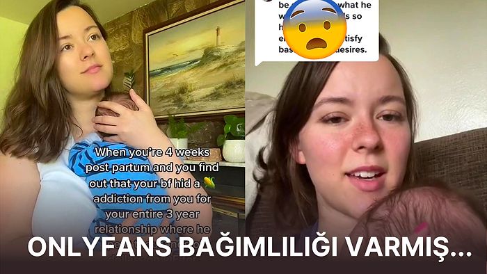 Kendisi Yenidoğan Bebeklerine Bakarken Sevgilisinin OnlyFans'a 10 Bin Dolar Harcadığını Öğrenen Bahtsız Kadın