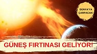 Güneş Fırtınası Dünya'yı Vuracak: Sinyaller Kesilip Elektronik Cihazlar Çalışmayabilir!