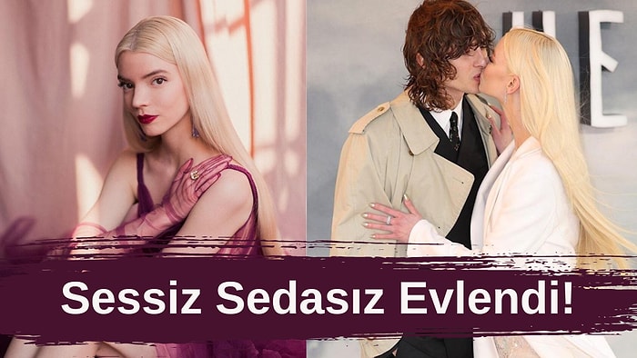 The Queen's Gambit'in Parlayan Yıldızı Anya Taylor-Joy Müzisyen Sevgilisiyle Gizlice Evlendi!