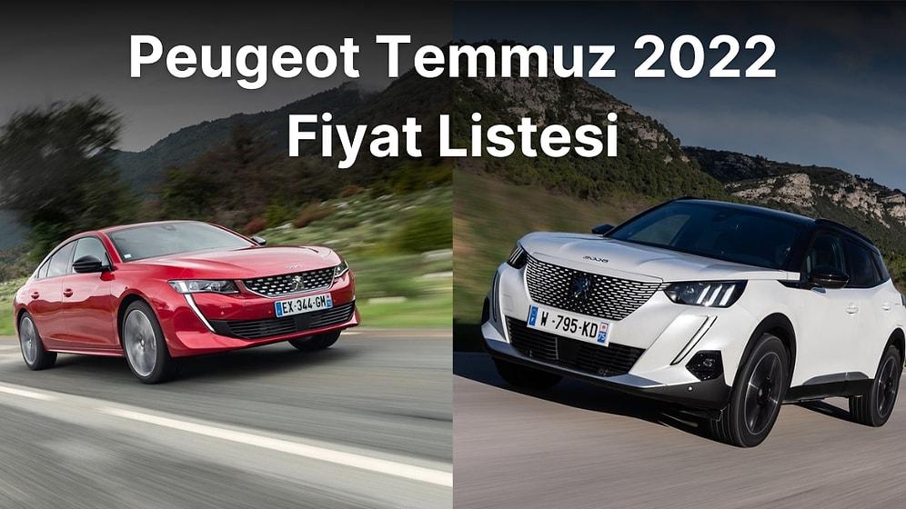 Otomobil Zamları Peugeot'u Etkiledi! Temmuz 2022 Güncel Peugeot Fiyat Listesi