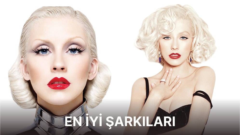 Sesiyle Caz Şarkıların Hakkını Veren Christina Aguilera'nın En İyi Seslendirdiği 12 Şarkısı