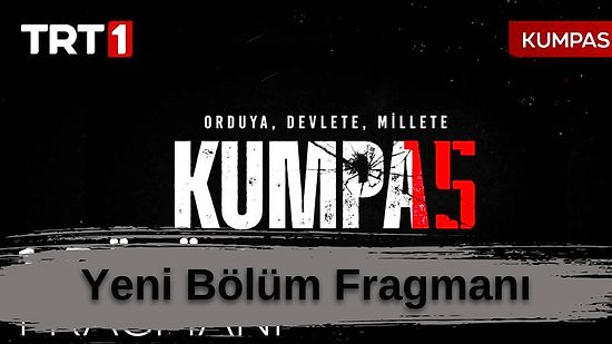 Kumpas Yeni Bölüm Fragmanı Yayınlandı! Kumpas 2. Bölüm Fragmanı