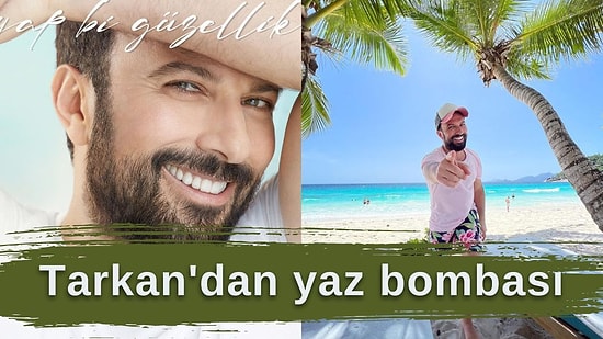 Megastar Tarkan'dan Yaz Bombası: Yap Bi Güzellik!