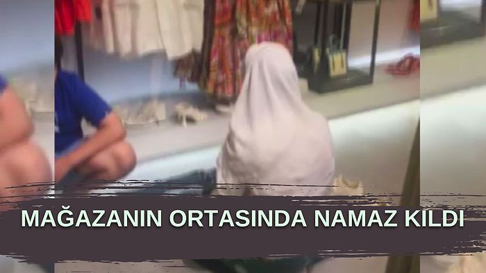 Nişantaşı'nda Bir Kadının Mağazanın Ortasında Seccade Açıp Namaz Kıldığı İddia Edildi