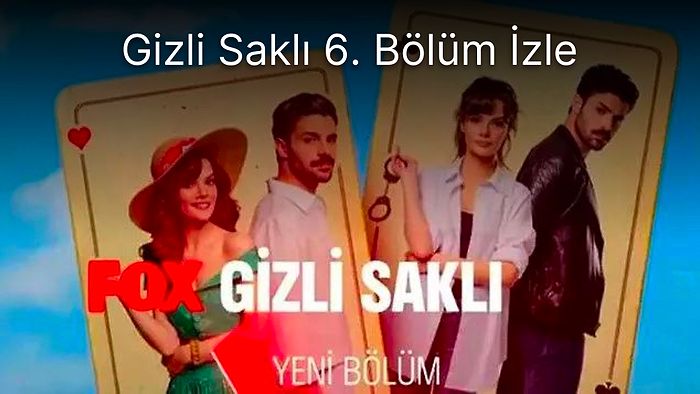 Gizli Saklı 6. Bölüm İzle: Gizli Saklı Son Bölüm Tek Parça Full İzleme Ekranı!