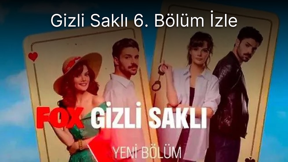 Gizli Saklı 6. Bölüm İzle: Gizli Saklı Son Bölüm Tek Parça Full İzleme Ekranı!