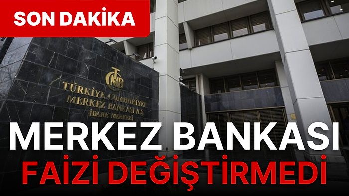 Merkez Bankası Para Politikaları Kurulu Faizi Değiştirmedi