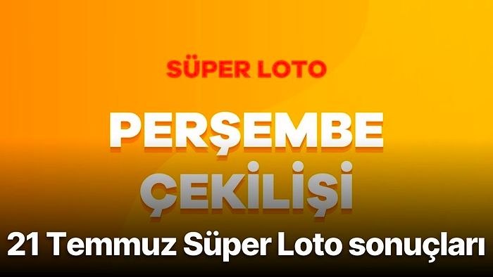 21 Temmuz Salı Süper Loto Sonuçları Açıklandı: 21 Temmuz Süper Loto Sonuç Sayfası ve Kazandıran Numaralar