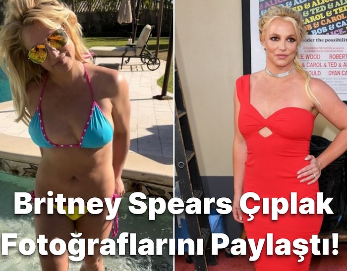 Britney Spears Sosyal Medya Hesabından Çıplak Fotoğraflarını Paylaştı!