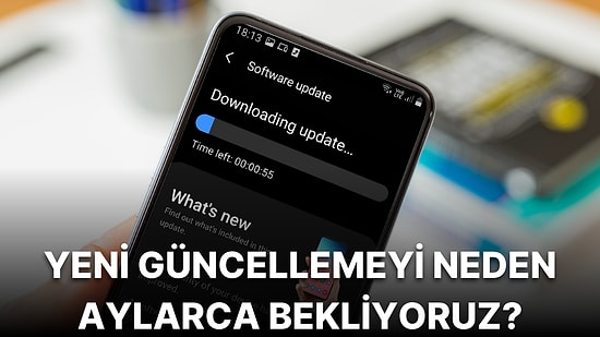 Akıllı Telefonumun Android Güncellemelerini Alması İçin Neden Aylarca Bekliyorum?