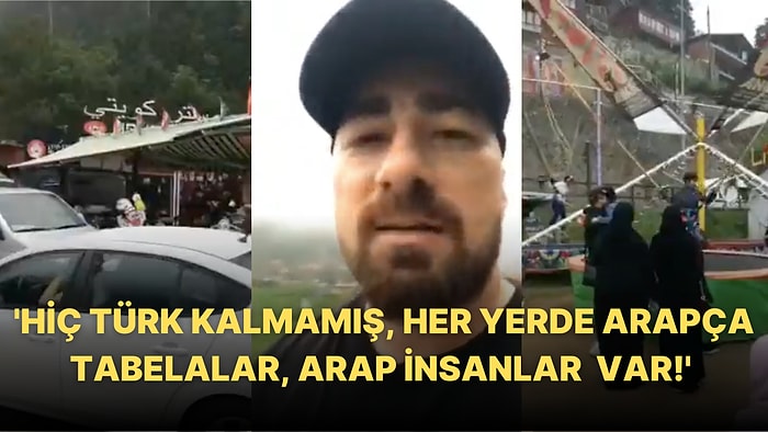 'Uzungöl Arapgöl Olmuş Hiç Türk Kalmamış' Diyen Trabzonlu Vatandaş: 'Konuşma Dili ve Tabelalar Arapça Olmuş'