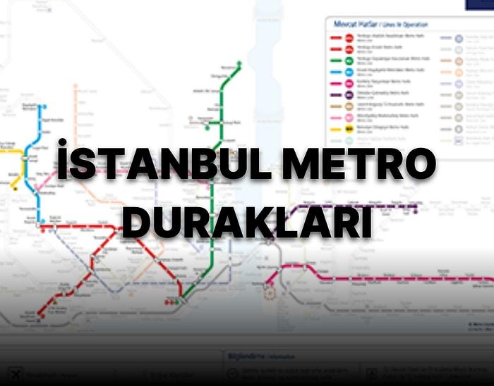 İstanbul Metro Durakları ve Çalışma Saatleri