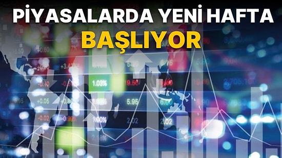 Fed'in Başrolde Olduğu Hafta Başlıyor: Piyasaların Gündeminde Haftanın İlk İşlem Gününde Neler Var?