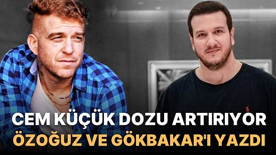 Cem Küçük, Birce Akalay'dan Sonra Dozunu Artırdı: Şahan Gökbakar Ve Gökhan Özoğuz'u Hedef Gösterdi