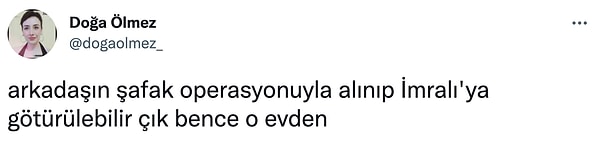 5. Her an baskın yapılabilir gibi.