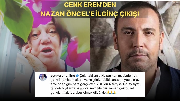 Cenk Eren Ev Fiyatlarına İsyan Eden Ünlü Şarkıcı Nazan Öncel'e İlginç Bir Tepki Verdi, Eleştiriler Gecikmedi!