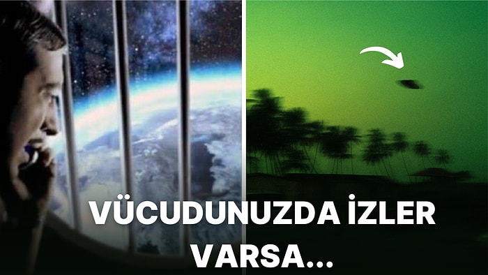 Uzaylılar Tarafından Kaçırıldığınızı Nasıl Anlarsınız?