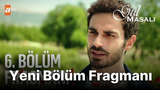 Gül Masalı 6. Bölüm Fragmanı Yayınlandı! Gül Masalı Yeni Bölüm Fragmanı ''Gonca'yı herkesten koruyacağım''