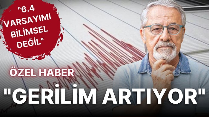 Prof.Dr. Naci Görür: 6.4 Varsayımı Bilimsel Değil, Yalnız Marmara'da Gerilim Artıyor