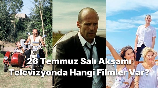 Bu Akşam ( 26 Temmuz Salı) Televizyonda Hangi Filmler Var?