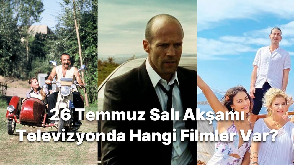 Bu Akşam ( 26 Temmuz Salı) Televizyonda Hangi Filmler Var?