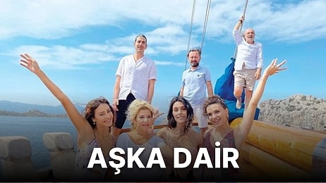 Aşka Dair Filmi Konusu Nedir? Aşka Dair Oyuncuları Kimlerdir?