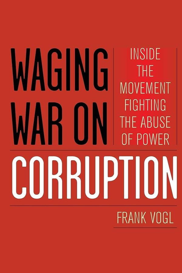 1. Waging War on Corruption- Frank Vogl
