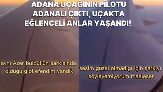 Memleketi Adana'ya Olan Uçuşunu Azer Bülbül'ün 'Çoğu Gitti Azı Kaldı' Şarkısıyla Kutlayan Muhteşem Pilot
