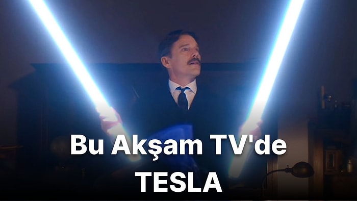 Tesla Filmi Konusu Nedir? Tesla Filmi Oyuncuları Kimlerdir?