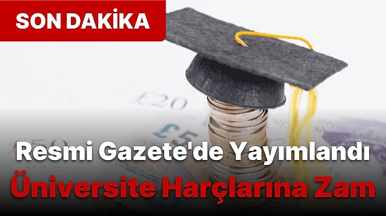 Öğrencilerin Dikkatine: Üniversite Harçlarına Zam Kararı Resmi Gazetede Açıklandı!