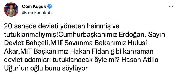 Küçük, Twitter'dan yaptığı paylaşımda Oğuzhan Uğur'un Cumhurbaşkanı Erdoğan, Devlet Bahçeli, Hulusi Akar gibi isimlerin tutuklanacağını söylediğini belirtti.