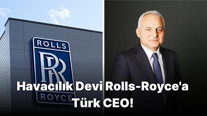 Endüstriyel Teknoloji Şirketi Rolls-Royce'un Başına Bir Türk Geçiyor