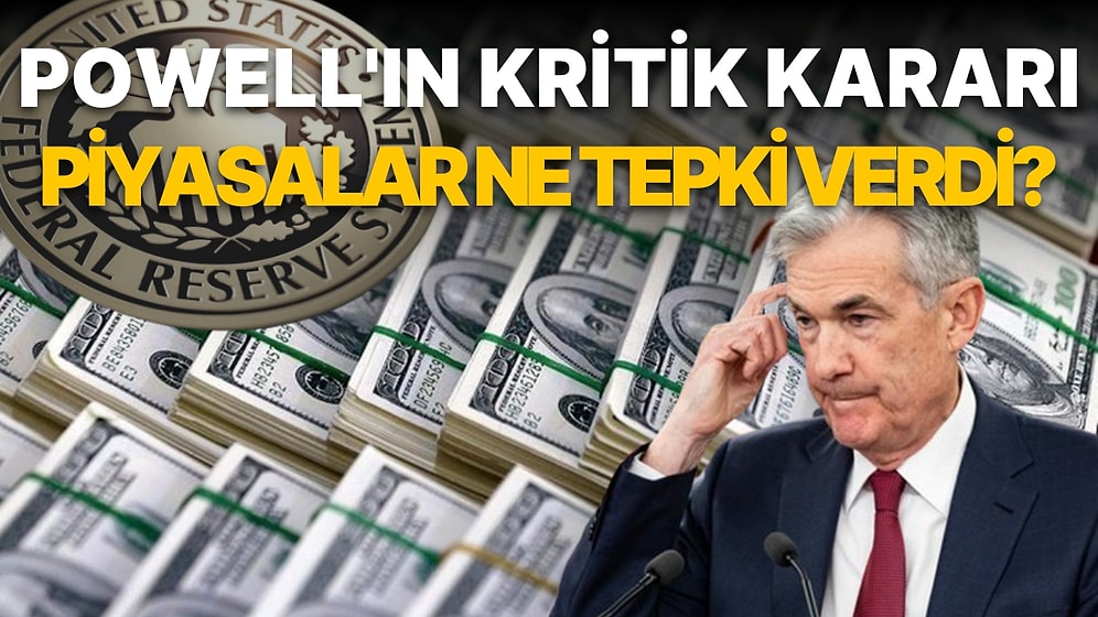 Fed, Dünyanın Beklediği Faiz Kararını Açıkladı: Dolarda İlk Tepki Ne Oldu?