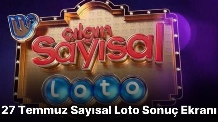 Sayısal Loto Sonuçları Açıklandı! İşte 27 Temmuz Sayısal Loto Sonuç Ekranı ve Kazandıran Numaralar