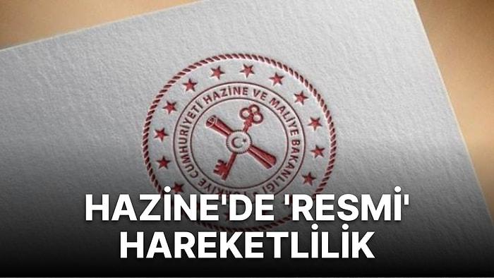 Resmi Gazete'de Atama Gecesi: Hazine ve Maliye Bakanlığı'nda 6 İsmin Görevleri Neler Oldu?