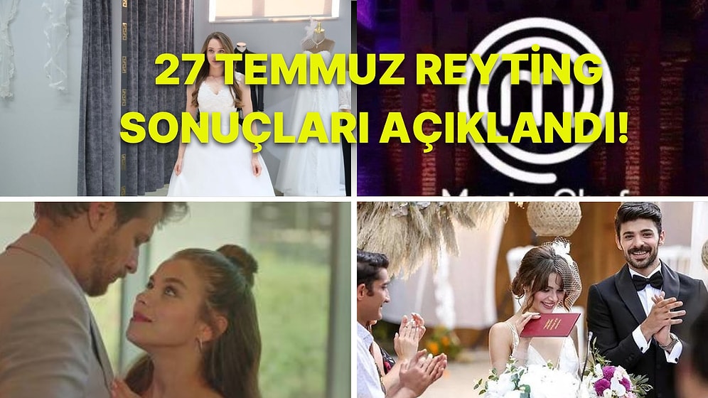 27 Temmuz Reyting Sonuçları Açıklandı! Hangi Yapım Birinci Oldu? Gizli Saklı, Seversin, MasterChef, Kara Tahta