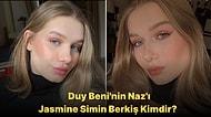 Star TV'nin Yeni Dizisi Duy Beni'nin Naz'ı Jasmine Simin Berkiş'i Yakından Tanıyalım!