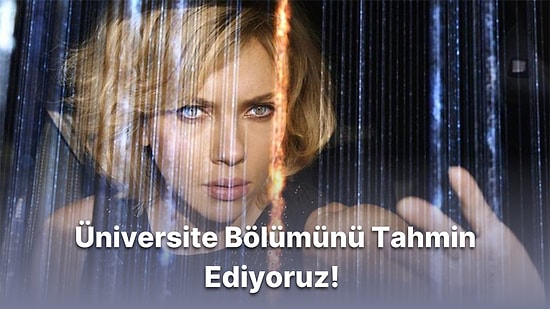 10 Soruda Üniversitedeki Bölümünü Tahmin Ediyoruz!
