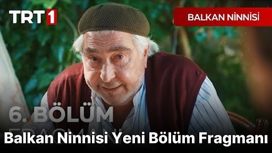 Balkan Ninnisi 6. Bölüm Fragmanı Yayınlandı! İşte Balkan Ninnisi Fragman ve Son Bölüm Özeti