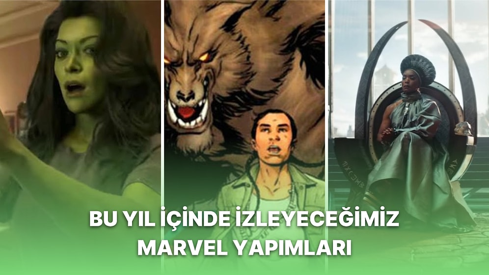 Marvel Hayranları Yaşadı: She-Hulk'tan Black Panther'a 2022'nin Devamında İzleyeceğimiz Marvel Yapımları