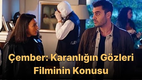 Çember: Karanlığın Gözleri Filminin Konusu Nedir? Çember: Karanlığın Gözleri Filminin Oyuncuları Kimlerdir?