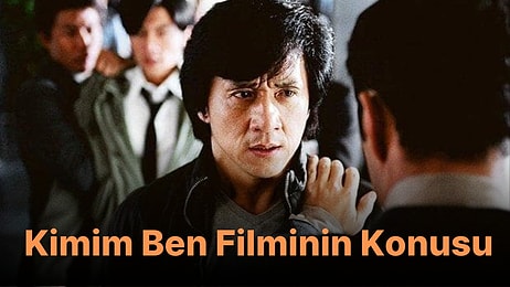 Kimim Ben Filminin Konusu Nedir? Kimim Ben Filminin Oyuncuları Kimlerdir?