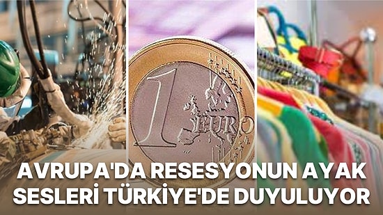 Avrupa'da Durgunluğun Ayak Sesleri Türkiye'de Tekstil Sektöründe Duyulmaya Başladı: Tüm Sektörler Dertli