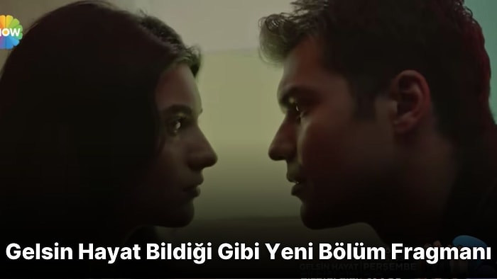 Gelsin Hayat Bildiği Gibi 3. Bölüm Fragmanı Yayınlandı! İşte Gelsin Hayat Bildiği Gibi Fragman