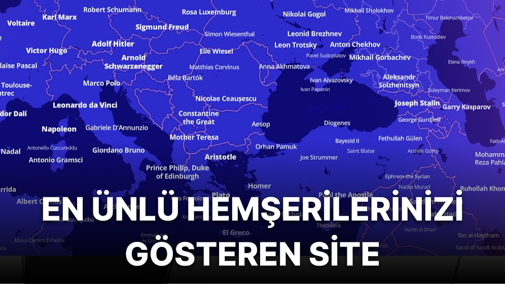 Memleketinizdeki En Ünlü İsimleri Görebileceğiniz İnteraktif Harita Yayınlandı