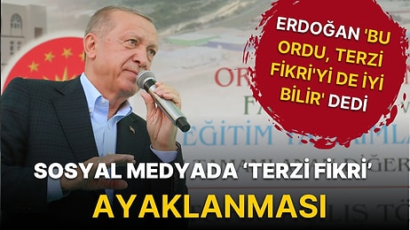 Erdoğan 'Bu Ordu, Terzi Fikri'yi de İyi Bilir' Dedi, Sosyal Medya Ayaklandı