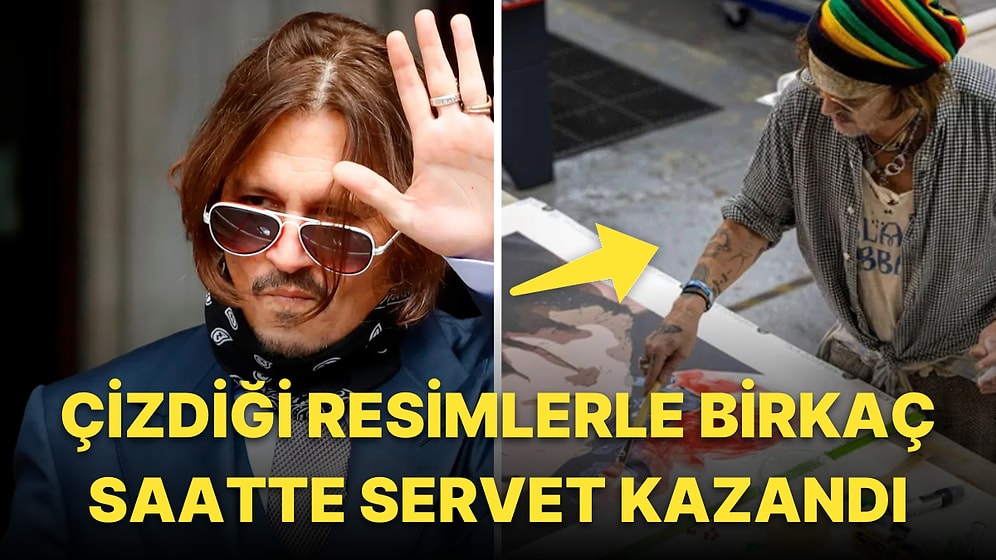 Oyunculuk Kariyerini Arşa Çıkaran Johnny Depp Ressamlık Yeteneğiyle Birkaç Saatte Milyon Dolarlar Kazandı!